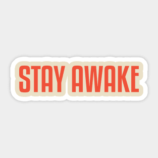 Stay Awake Sticker